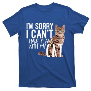 I'm Sorry I Can't I Have Plans With My Cat Cool Gift T-Shirt