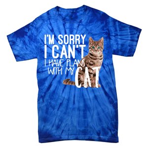 I'm Sorry I Can't I Have Plans With My Cat Cool Gift Tie-Dye T-Shirt