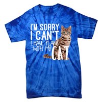 I'm Sorry I Can't I Have Plans With My Cat Cool Gift Tie-Dye T-Shirt