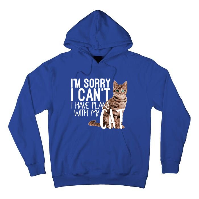 I'm Sorry I Can't I Have Plans With My Cat Cool Gift Tall Hoodie