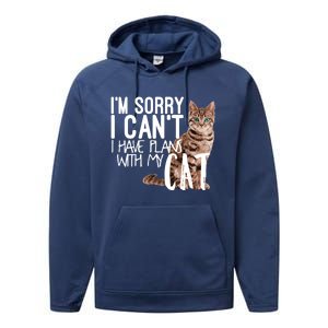 I'm Sorry I Can't I Have Plans With My Cat Cool Gift Performance Fleece Hoodie