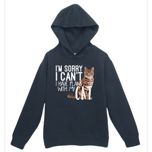 I'm Sorry I Can't I Have Plans With My Cat Cool Gift Urban Pullover Hoodie