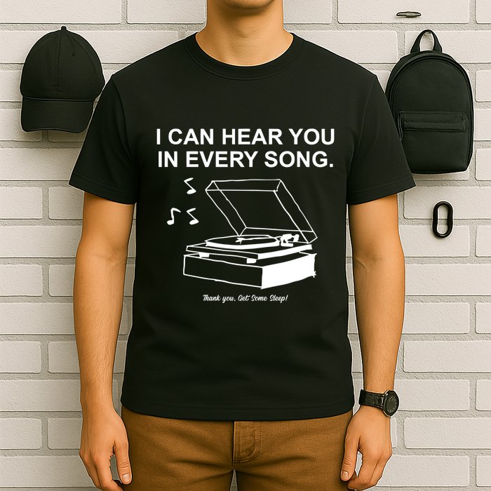 Ithinkihatemyself Store I Can Hear You In Every Song Limited T-Shirt