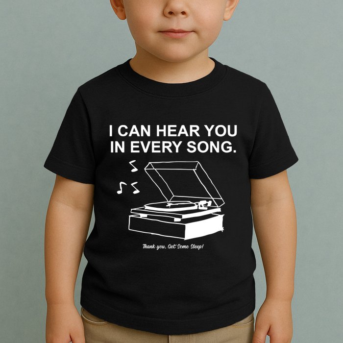 Ithinkihatemyself Store I Can Hear You In Every Song Limited Toddler T-Shirt