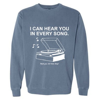 Ithinkihatemyself Store I Can Hear You In Every Song Limited Garment-Dyed Sweatshirt