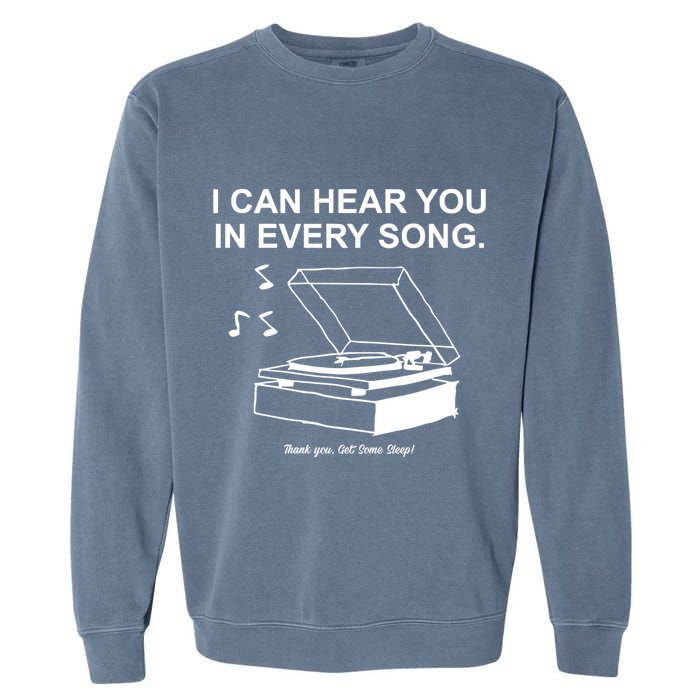 Ithinkihatemyself Store I Can Hear You In Every Song Limited Garment-Dyed Sweatshirt