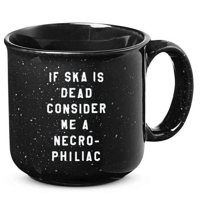 If Ska Is Dead Consider Me A Necro Philiac 15oz Campfire Ceramic Mug