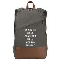 If Ska Is Dead Consider Me A Necro Philiac Cotton Canvas Backpack