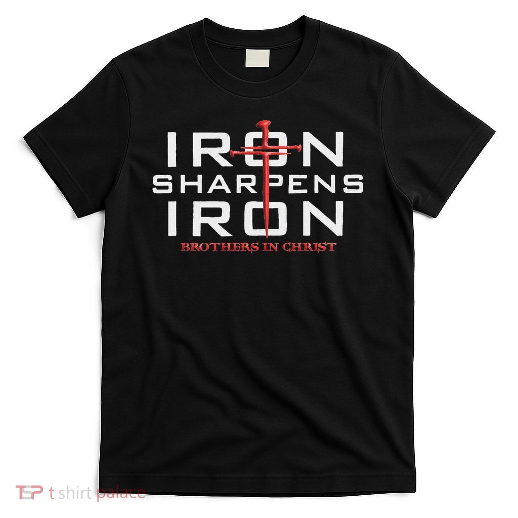 Iron Sharpens Iron Brothers S T-Shirt