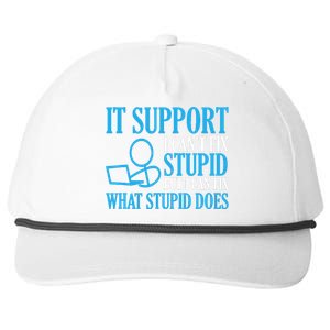 It Support I CanT Fix Stupid Design For Computer Techs Snapback Five-Panel Rope Hat