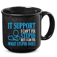 It Support I CanT Fix Stupid Design For Computer Techs 15oz Campfire Ceramic Mug