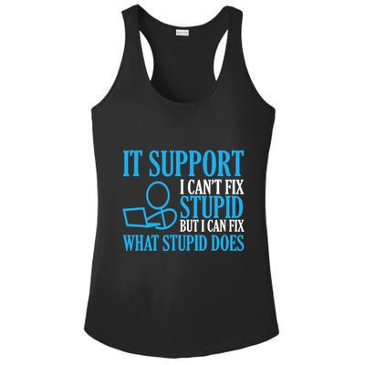 It Support I CanT Fix Stupid Design For Computer Techs Ladies PosiCharge Competitor Racerback Tank