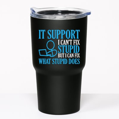 It Support I CanT Fix Stupid Design For Computer Techs Tumbler
