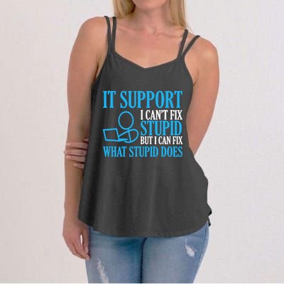 It Support I CanT Fix Stupid Design For Computer Techs Women's Strappy Tank