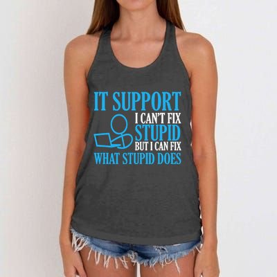 It Support I CanT Fix Stupid Design For Computer Techs Women's Knotted Racerback Tank