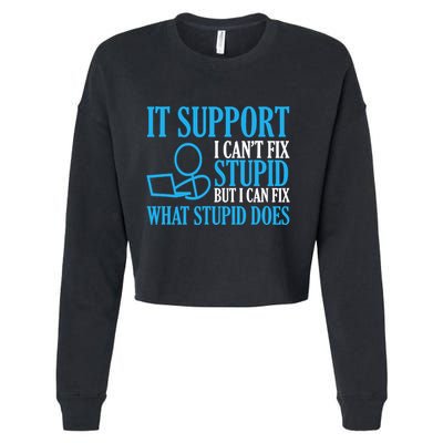 It Support I CanT Fix Stupid Design For Computer Techs Cropped Pullover Crew