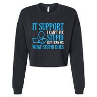 It Support I CanT Fix Stupid Design For Computer Techs Cropped Pullover Crew