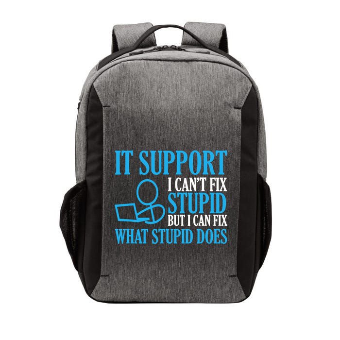 It Support I CanT Fix Stupid Design For Computer Techs Vector Backpack