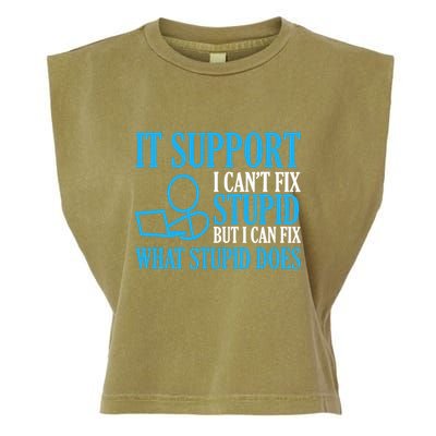 It Support I CanT Fix Stupid Design For Computer Techs Garment-Dyed Women's Muscle Tee