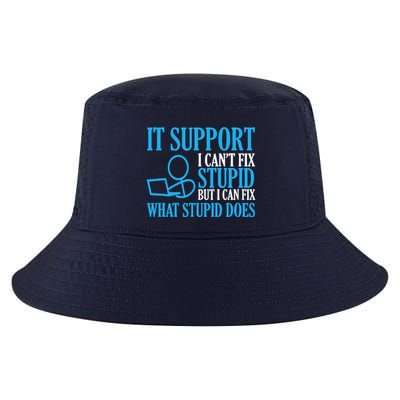 It Support I CanT Fix Stupid Design For Computer Techs Cool Comfort Performance Bucket Hat