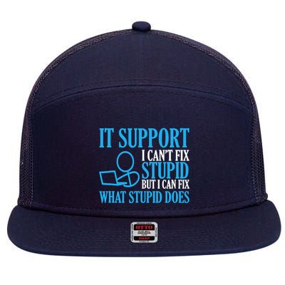 It Support I CanT Fix Stupid Design For Computer Techs 7 Panel Mesh Trucker Snapback Hat