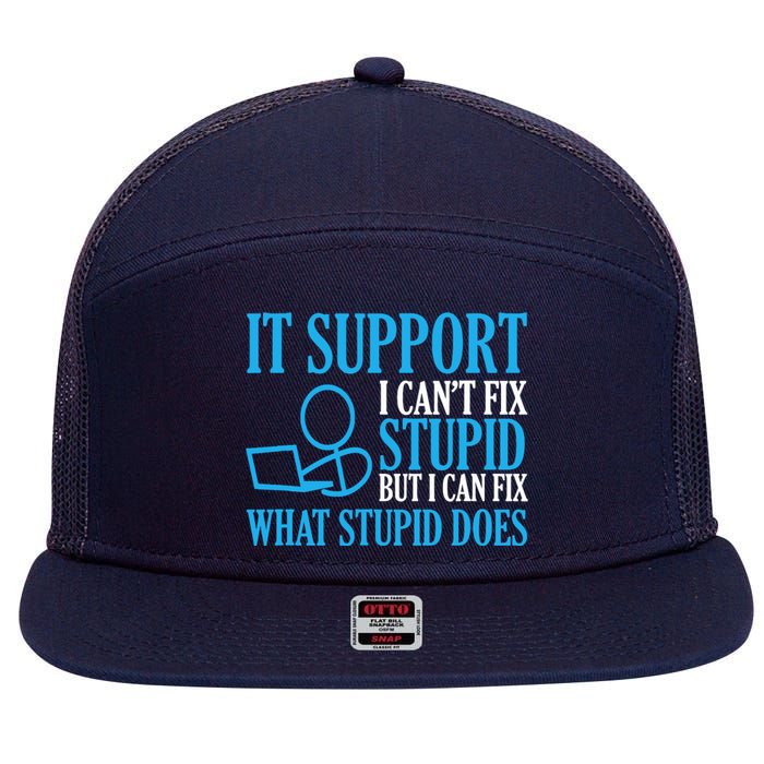 It Support I CanT Fix Stupid Design For Computer Techs 7 Panel Mesh Trucker Snapback Hat