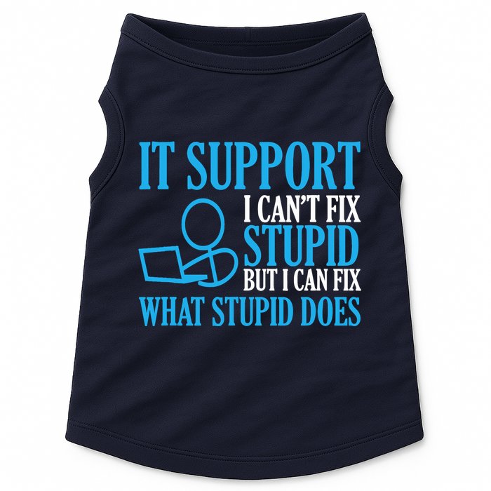 It Support I CanT Fix Stupid Design For Computer Techs Doggie Tank