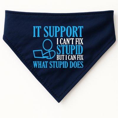 It Support I CanT Fix Stupid Design For Computer Techs USA-Made Doggie Bandana