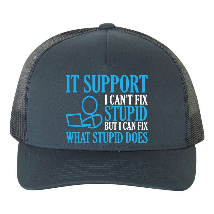 It Support I CanT Fix Stupid Design For Computer Techs Yupoong Adult 5-Panel Trucker Hat