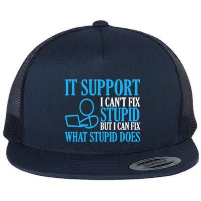 It Support I CanT Fix Stupid Design For Computer Techs Flatbill Hat