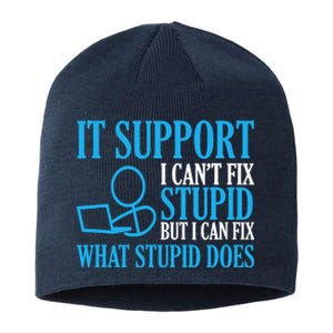 It Support I CanT Fix Stupid Design For Computer Techs Sustainable Beanie