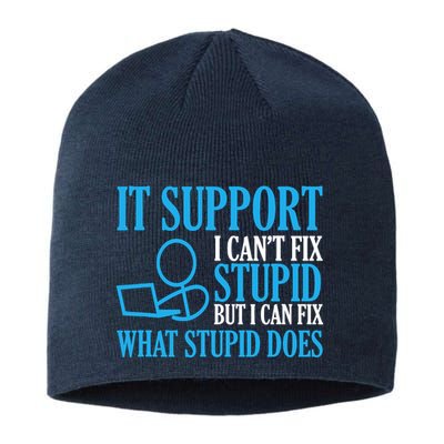 It Support I CanT Fix Stupid Design For Computer Techs Sustainable Beanie