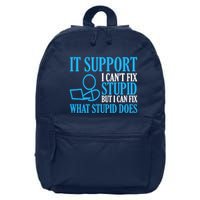 It Support I CanT Fix Stupid Design For Computer Techs 16 in Basic Backpack