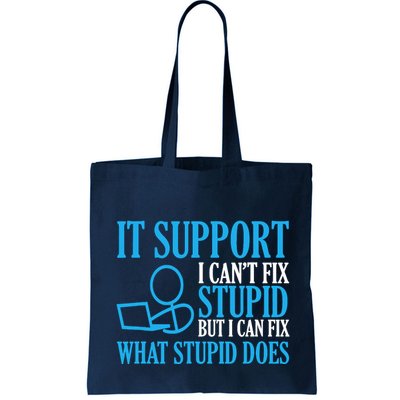 It Support I CanT Fix Stupid Design For Computer Techs Bag