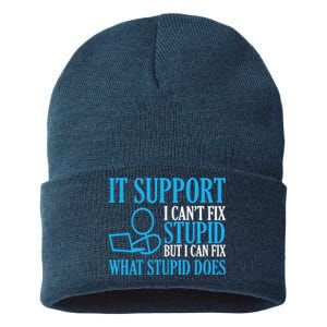 It Support I CanT Fix Stupid Design For Computer Techs Sustainable Knit Beanie