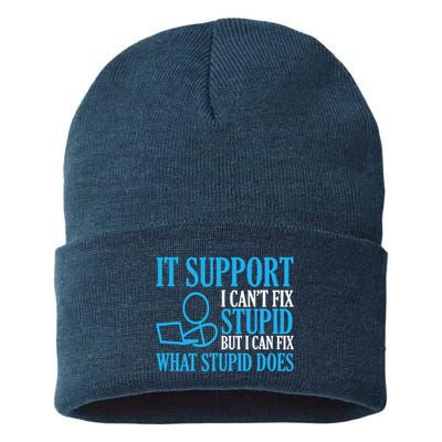 It Support I CanT Fix Stupid Design For Computer Techs Sustainable Knit Beanie