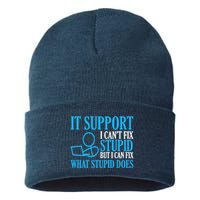 It Support I CanT Fix Stupid Design For Computer Techs Sustainable Knit Beanie