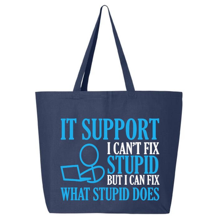 It Support I CanT Fix Stupid Design For Computer Techs 25L Jumbo Tote