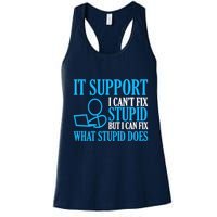 It Support I CanT Fix Stupid Design For Computer Techs Womens Tank Top
