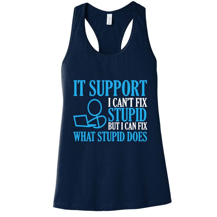 It Support I CanT Fix Stupid Design For Computer Techs Womens Tank Top