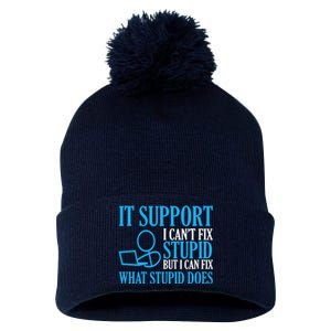 It Support I CanT Fix Stupid Design For Computer Techs Pom Pom 12in Knit Beanie