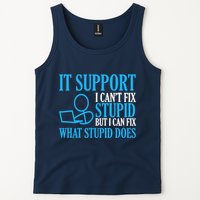It Support I CanT Fix Stupid Design For Computer Techs Tank Top