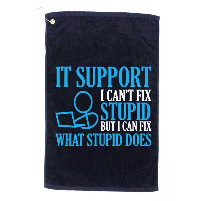 It Support I CanT Fix Stupid Design For Computer Techs Golf Towel