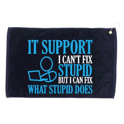 It Support I CanT Fix Stupid Design For Computer Techs Grommeted Golf Towel