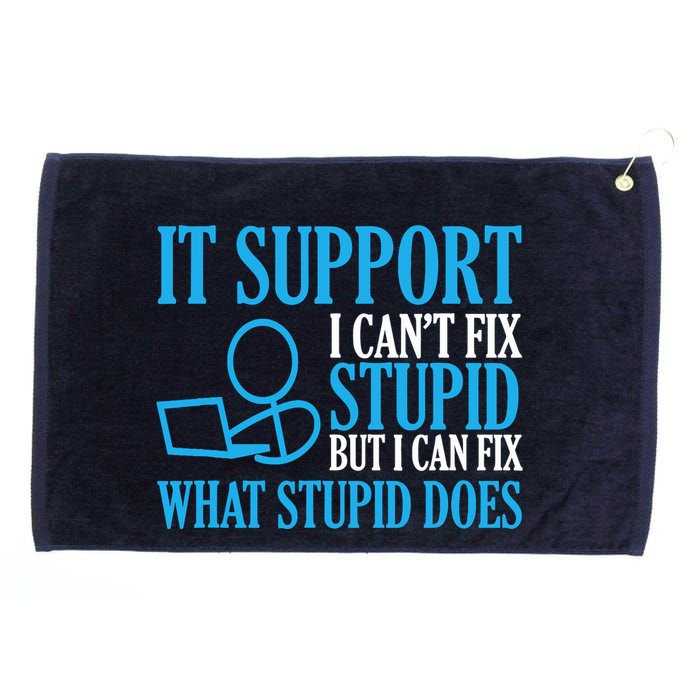 It Support I CanT Fix Stupid Design For Computer Techs Grommeted Golf Towel