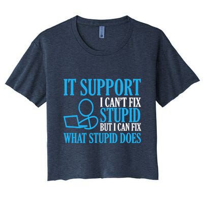 It Support I CanT Fix Stupid Design For Computer Techs Crop Top