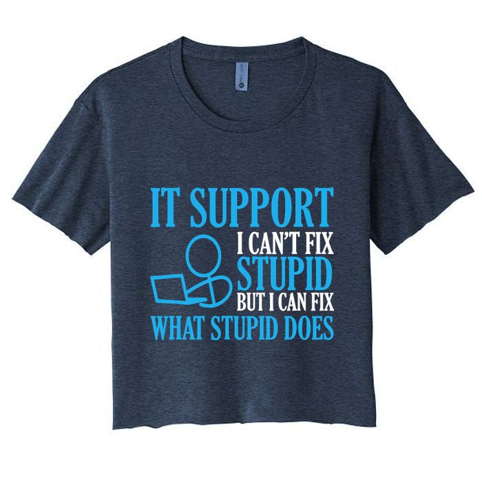 It Support I CanT Fix Stupid Design For Computer Techs Crop Top