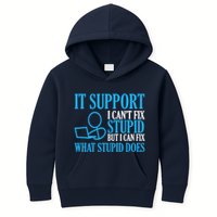 It Support I CanT Fix Stupid Design For Computer Techs Kids Hoodie
