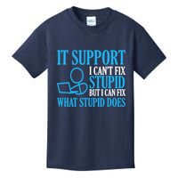 It Support I CanT Fix Stupid Design For Computer Techs Kids T-Shirt