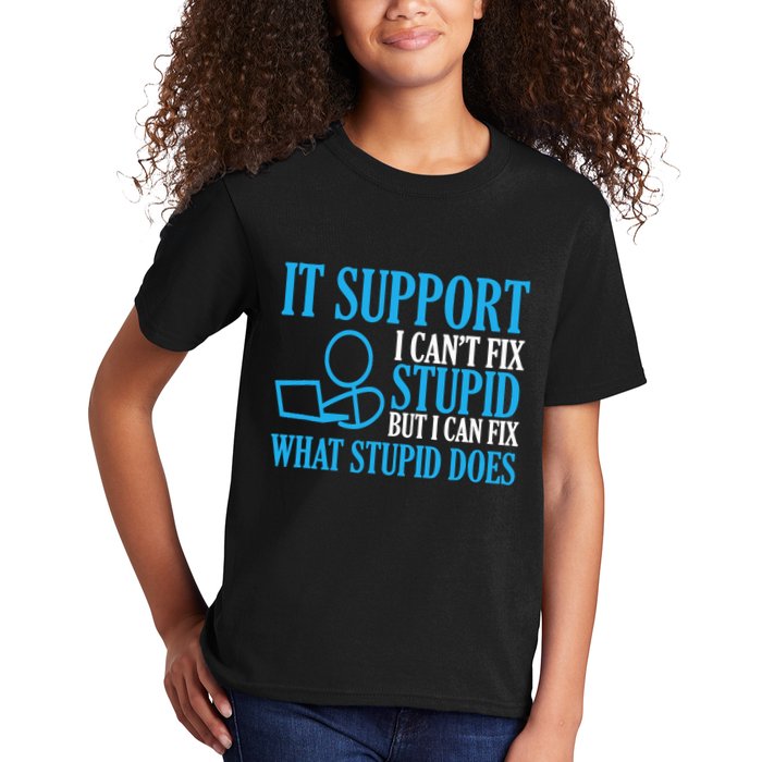 It Support I CanT Fix Stupid Design For Computer Techs Kids T-Shirt